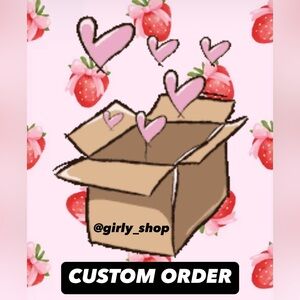 Girly’s Custom Order 💕
